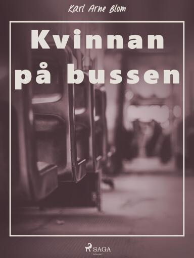 Portada del libro «Kvinnan på bussen», de Karl Arne Blom