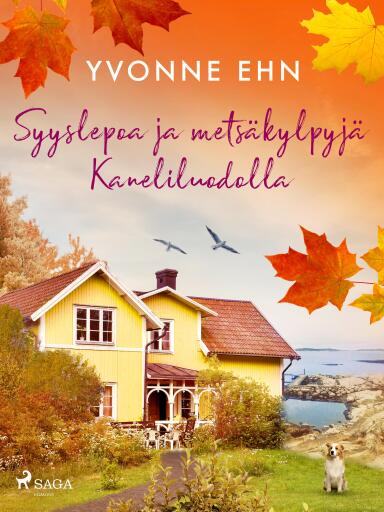 Portada del libro «Syyslepoa ja metsäkylpyjä Kaneliluodolla», de Yvonne Ehn