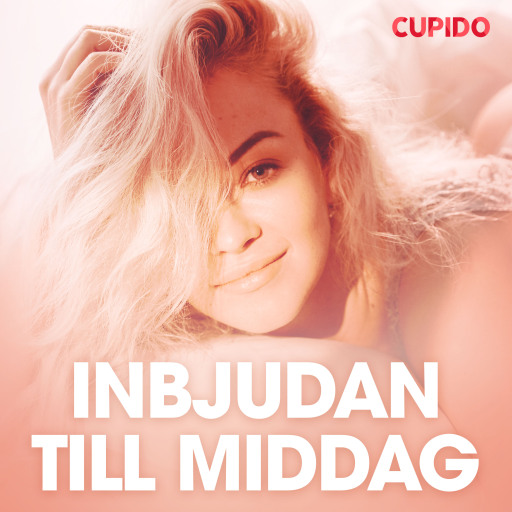 Portada del audiolibro «Inbjudan till middag - erotiska noveller», de Cupido