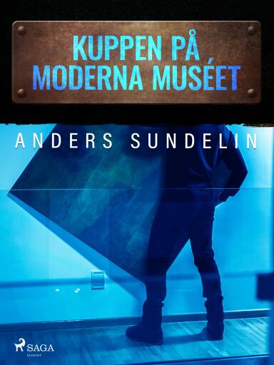 Portada del libro «Kuppen på Moderna muséet», de Anders Sundelin