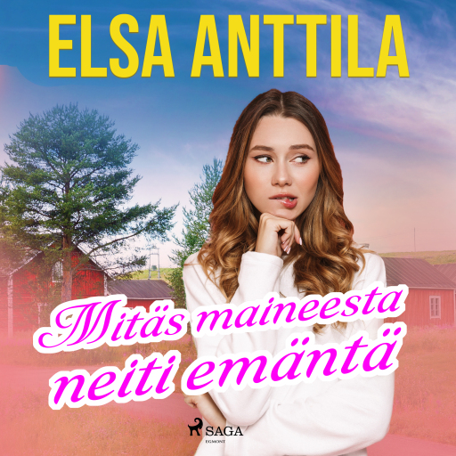 Portada del audiolibro «Mitäs maineesta neiti emäntä», de Elsa Anttila