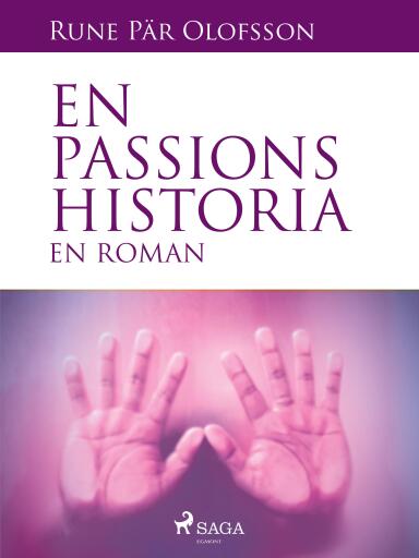 Portada del libro «En passions historia : en roman», de Rune Pär Olofsson