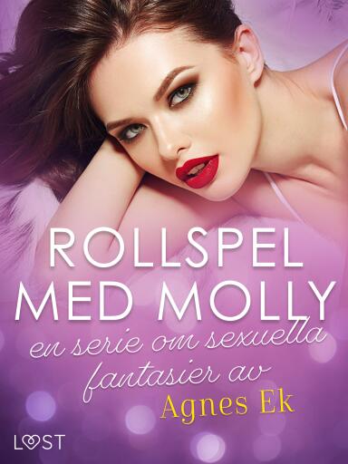 Portada del libro «Rollspel med Molly, en serie om seuella fantasier av Agnes Ek»