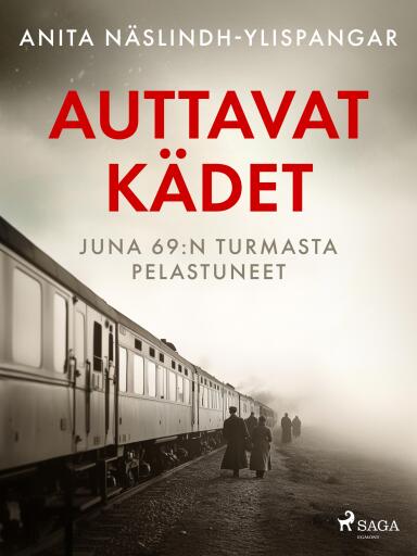 Portada del libro «Auttavat kädet – Juna 69:n turmasta pelastuneet»