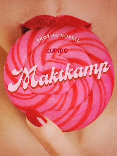 Portada del libro «Maktkamp - erotisk novell», de Cupido