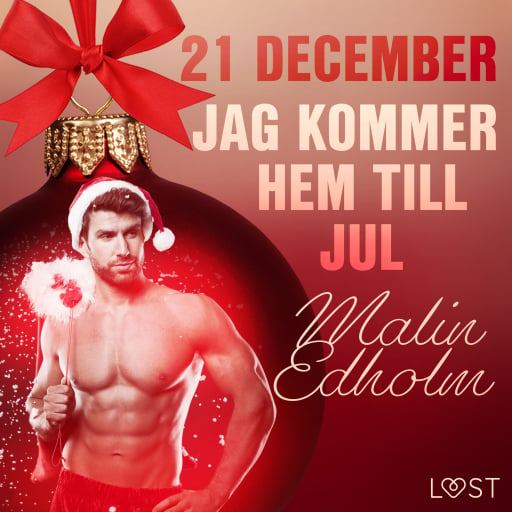 Portada del audiolibro «21 december: Jag kommer hem till jul - en erotisk julkalender», de Malin Edholm