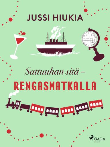 Portada del libro «Sattuuhan sitä – rengasmatkalla», de Jussi Hiukia