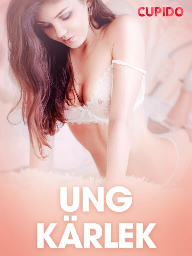Portada del libro «Ung kärlek - erotiska noveller», de Cupido