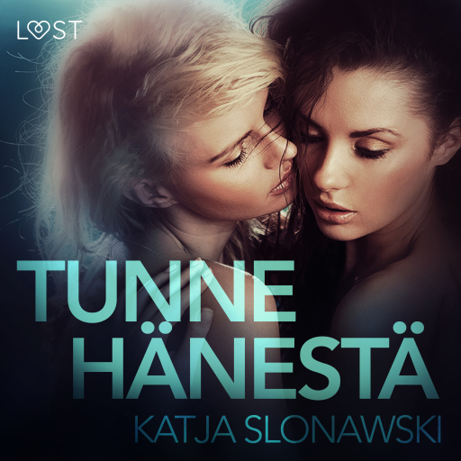 Portada del audiolibro «Tunne hänestä – eroottinen novelli», de Katja Slonawski