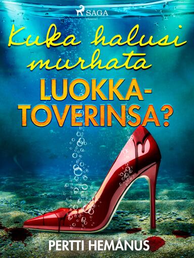Portada del libro «Kuka halusi murhata luokkatoverinsa?», de Pertti Hemánus