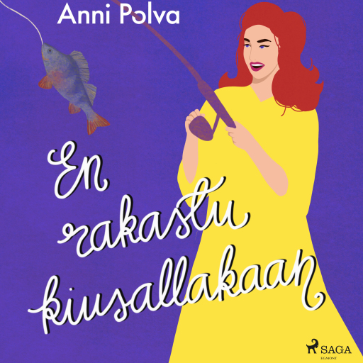 Portada del audiolibro «En rakastu kiusallakaan», de Anni Polva