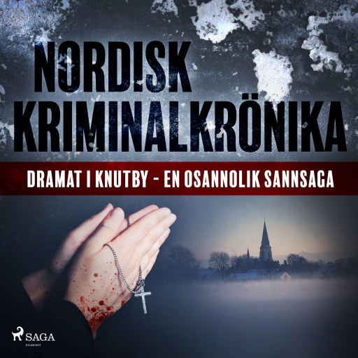 Portada del audiolibro «Dramat i Knutby - en osannolik sannsaga», de Diverse