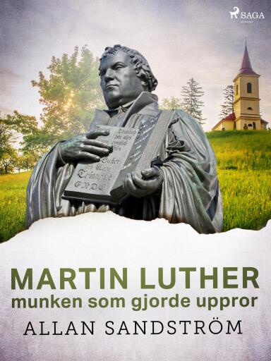 Portada del libro «Martin Luther, munken som gjorde uppror», de Allan Sandström