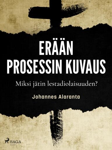 Portada del libro «Erään prosessin kuvaus – Miksi jätin lestadiolaisuuden?»