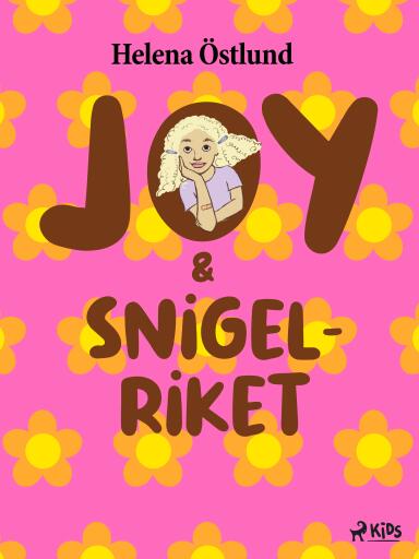 Portada del libro «Joy & snigelriket», de Helena Östlund