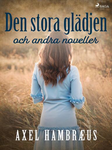 Portada del libro «Den stora glädjen och andra noveller», de Axel Hambræus