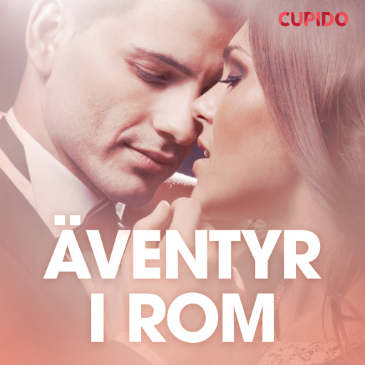 Portada del audiolibro «Äventyr i Rom – erotisk novell», de Cupido