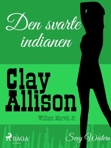 Portada del libro «Den svarte indianen», de William Marvin Jr, Clay Allison