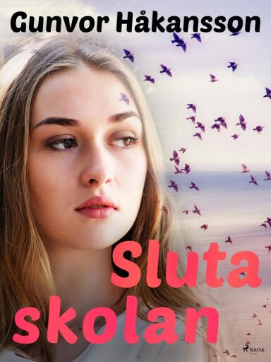 Portada del libro «Sluta skolan», de Gunvor Håkansson