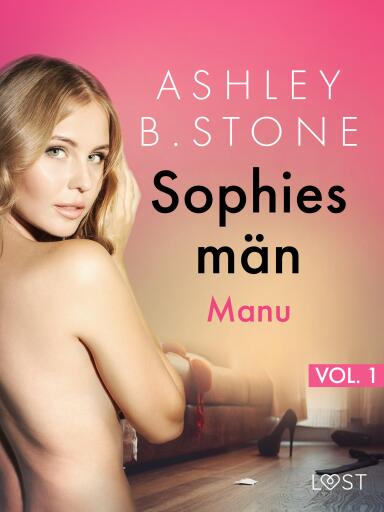 Portada del libro «Sophies män 1: Manu - erotisk novell», de Ashley B. Stone