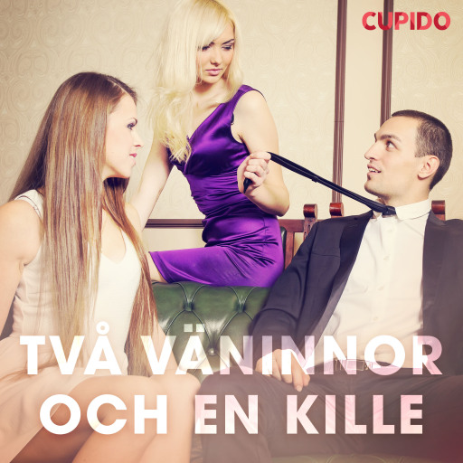 Portada del audiolibro «Två väninnor och en kille», de Cupido