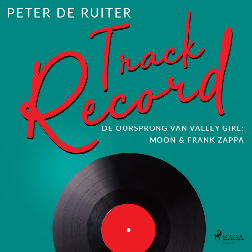 Portada del audiolibro «Track Record; De oorsprong van Valley Girl; Moon & Frank Zappa», de Peter de Ruiter