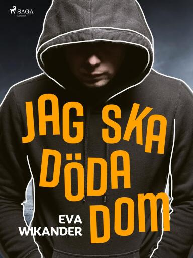 Portada del libro «Jag ska döda dom!», de Eva Wikander