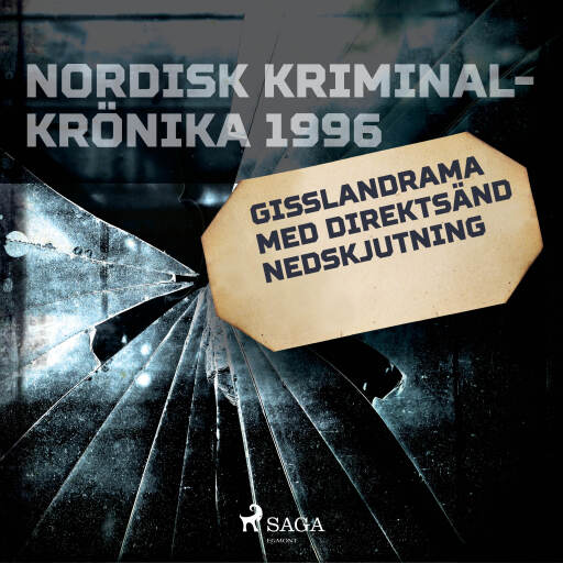 Portada del audiolibro «Gisslandrama med direktsänd nedskjutning», de Diverse