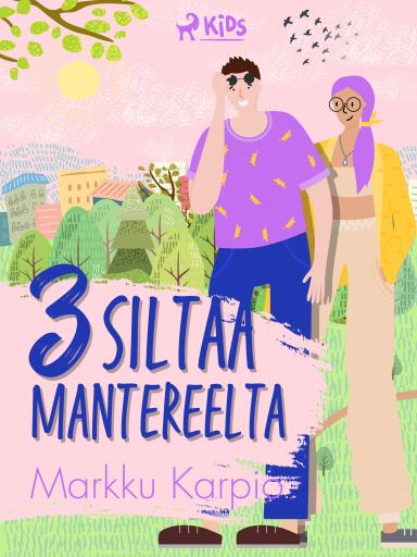 Portada del libro «3 siltaa mantereelta», de Markku Karpio
