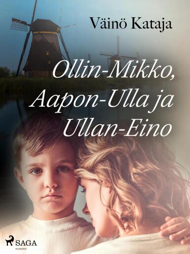 Portada del libro «Ollin-Mikko, Aapon-Ulla ja Ullan-Eino», de Väinö Kataja