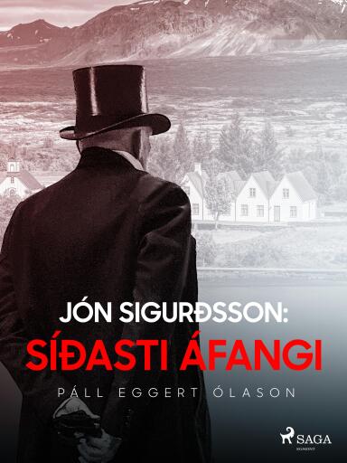 Portada del libro «Jón Sigurðsson: Síðasti áfangi», de Páll Eggert Ólason