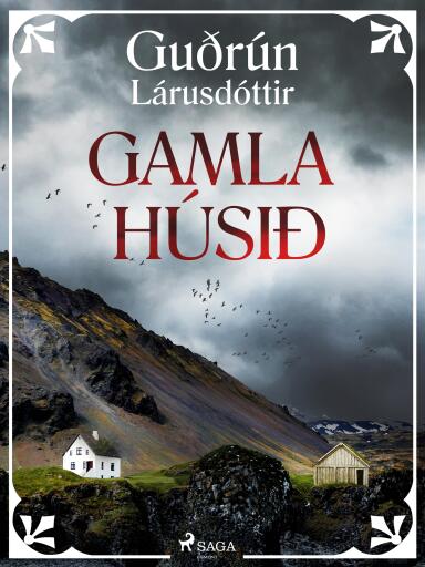 Portada del libro «Gamla húsið», de Guðrún Lárusdóttir
