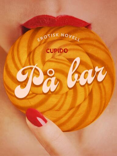 Portada del libro «På bar - erotisk novell», de Cupido