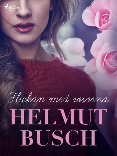 Portada del libro «Flickan med rosorna», de Helmut Busch
