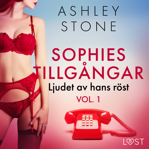 Portada del audiolibro «Sophies tillgångar vol. 1: Ljudet av hans röst - erotisk novell», de Ashley B. Stone