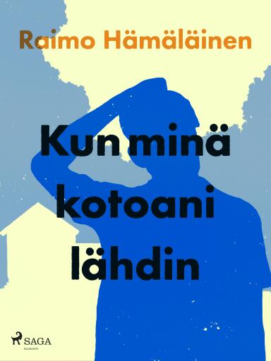 Portada del libro «Kun minä kotoani lähdin»