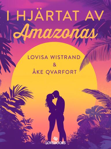 Portada del libro «I hjärtat av Amazonas», de Lovisa Wistrand, Åke Qvarfort