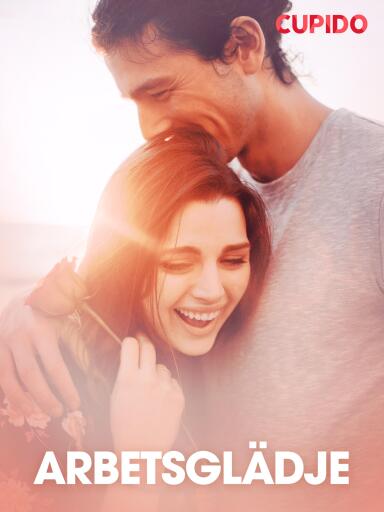 Portada del libro «Arbetsglädje - erotiska noveller», de Cupido