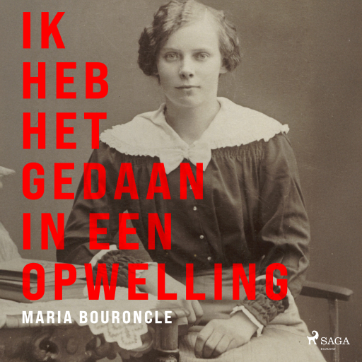Portada del audiolibro «Ik heb het gedaan in een opwelling», de Maria Bouroncle