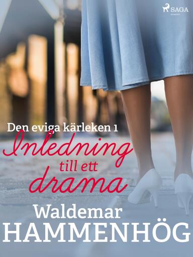 Portada del libro «Den eviga kärleken. 1, Inledning till ett drama», de Waldemar Hammenhög
