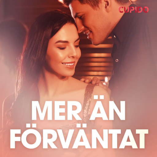 Portada del audiolibro «Mer än förväntat – erotiska noveller», de Cupido