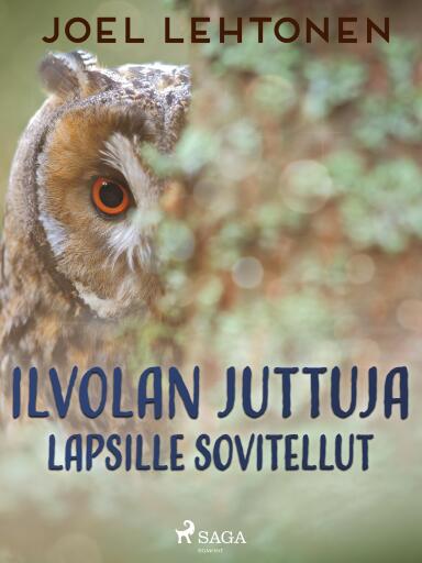 Portada del libro «Ilvolan juttuja: lapsille sovitellut», de Joel Lehtonen