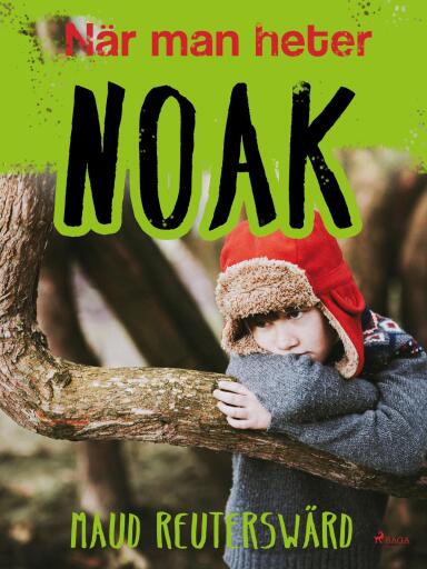 Portada del libro «När man heter Noak», de Maud Reuterswärd