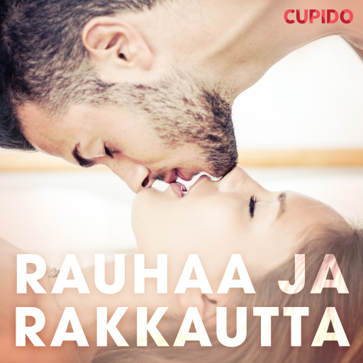 Portada del audiolibro «Rauhaa ja rakkautta», de Cupido