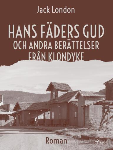 Portada del libro «Hans fäders gud och andra berättelser från Klondyke», de Jack London