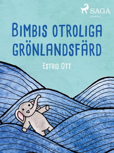 Portada del libro «Bimbis otroliga grönlandsfärd», de Estrid Ott