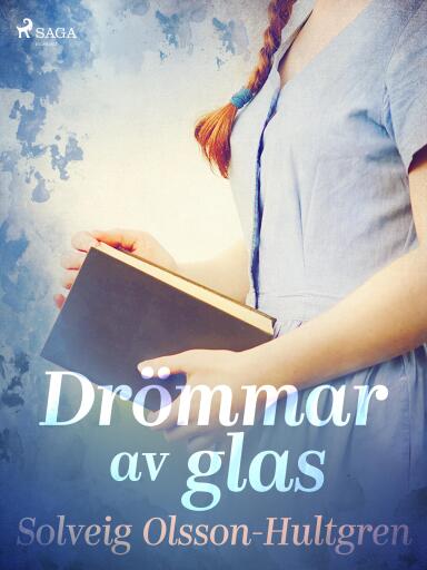 Portada del libro «Drömmar av glas», de Solveig Olsson-Hultgren