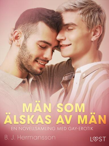 Portada del libro «Män som älskas av män - en novellsamling med gay-erotik», de B. J. Hermansson