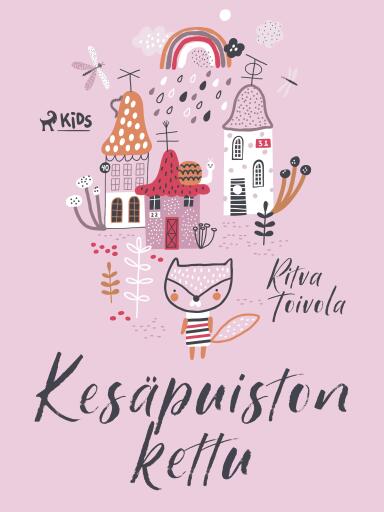 Portada del libro «Kesäpuiston kettu», de Ritva Toivola