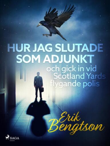Portada del libro «Hur jag slutade som adjunkt och gick in vid Scotland Yards flygande polis», de Erik Bengtson
